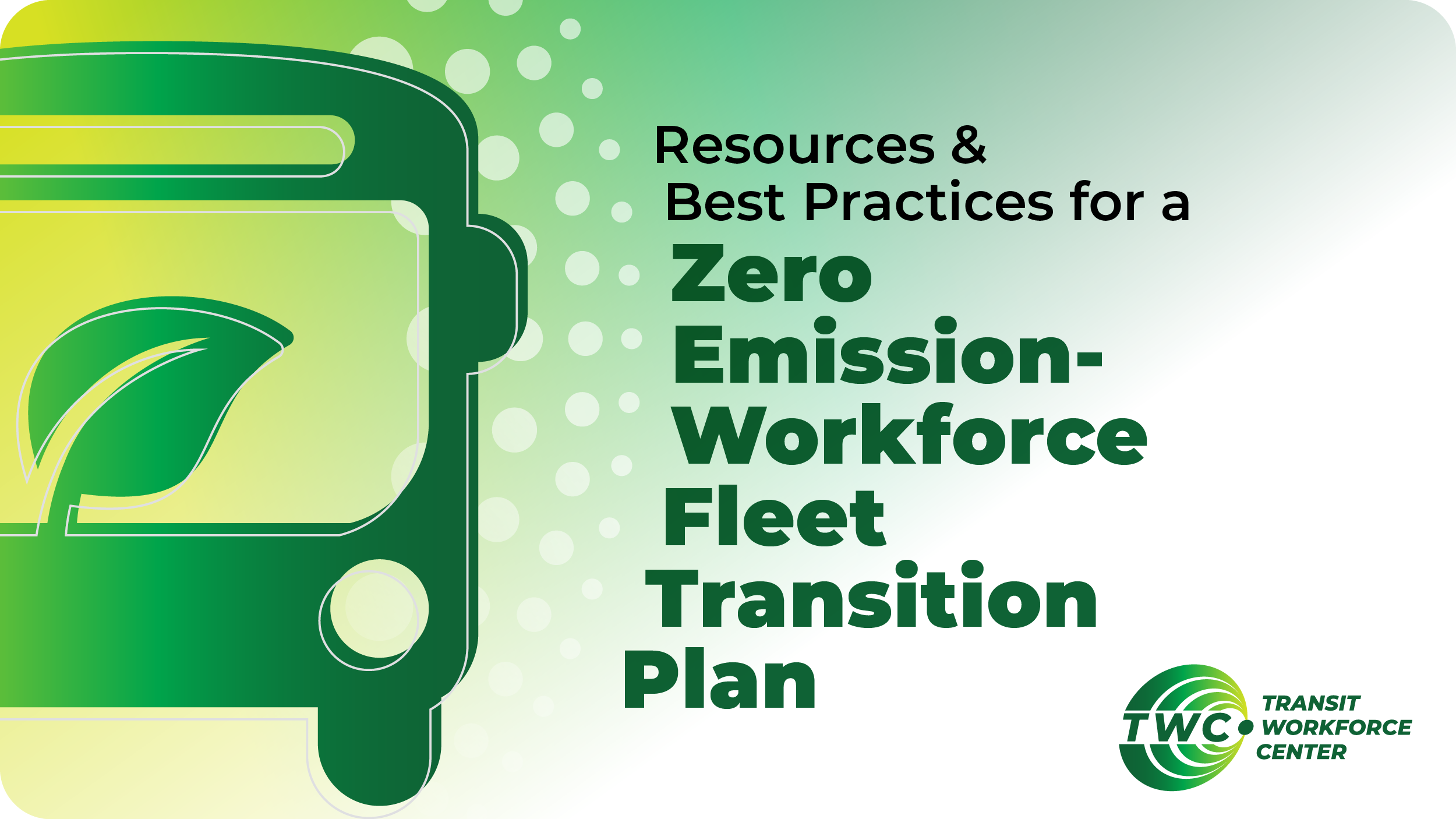 Press Release: Resources and Best Practices for Workforce Transition to Zero Emission Buses Released by Transit Workforce Center