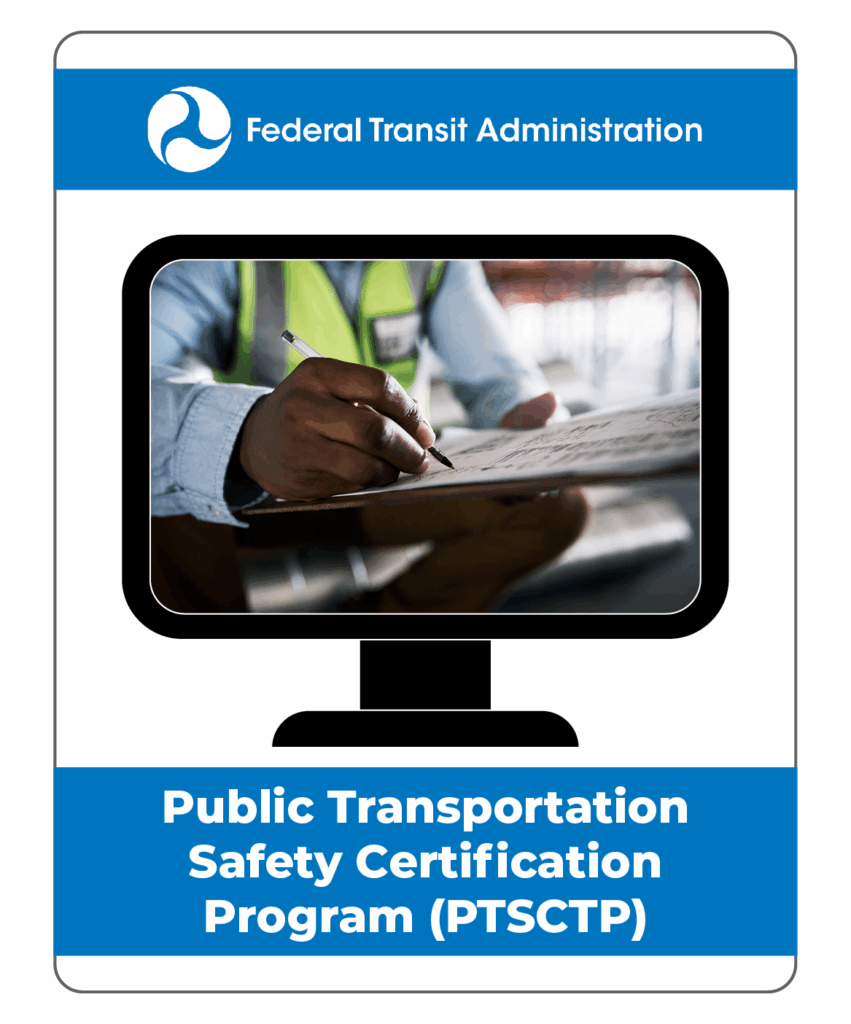 Public Transportation Safety Certification Program (PTSCTP)