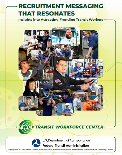 Cover page for the RECRUITMENT MESSAGING
THAT RESONATES
Insights into Attracting Frontline Transit Workers report